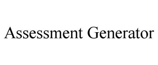 ASSESSMENT GENERATOR