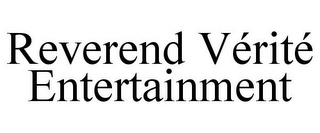 REVEREND VÉRITÉ ENTERTAINMENT