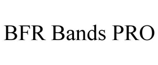 BFR BANDS PRO