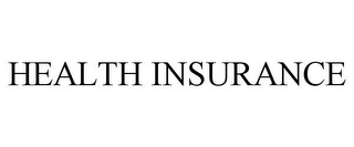 HEALTH INSURANCE