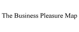 THE BUSINESS PLEASURE MAP