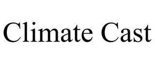 CLIMATE CAST