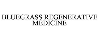 BLUEGRASS REGENERATIVE MEDICINE