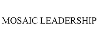 MOSAIC LEADERSHIP
