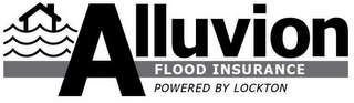 ALLUVION FLOOD INSURANCE POWERED BY LOCKTON