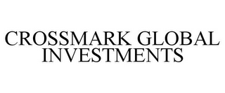 CROSSMARK GLOBAL INVESTMENTS