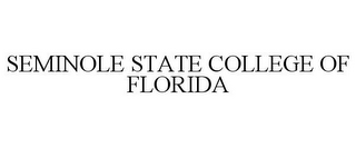 SEMINOLE STATE COLLEGE OF FLORIDA