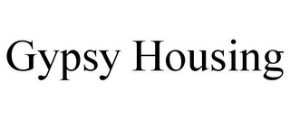 GYPSY HOUSING
