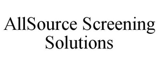 ALLSOURCE SCREENING SOLUTIONS