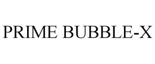 PRIME BUBBLE-X