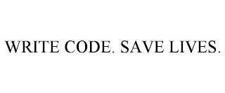 WRITE CODE. SAVE LIVES.