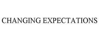 CHANGING EXPECTATIONS