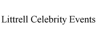 LITTRELL CELEBRITY EVENTS