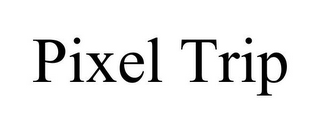 PIXEL TRIP