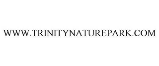 WWW.TRINITYNATUREPARK.COM