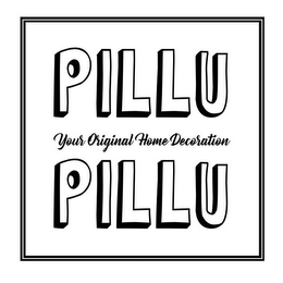 PILLU PILLU YOUR ORIGINAL HOME DECORATION