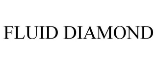 FLUID DIAMOND