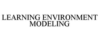 LEARNING ENVIRONMENT MODELING