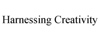 HARNESSING CREATIVITY