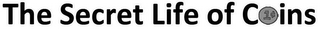 THE SECRET LIFE OF COINS