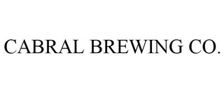 CABRAL BREWING CO.