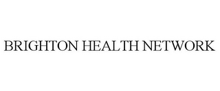 BRIGHTON HEALTH NETWORK