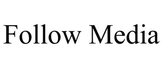 FOLLOW MEDIA