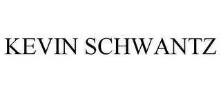 KEVIN SCHWANTZ