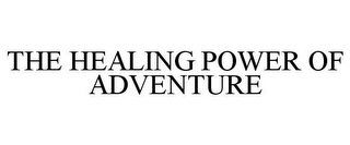 THE HEALING POWER OF ADVENTURE