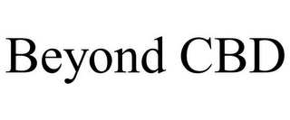BEYOND CBD