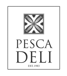 PESCA DELI EST. 1983