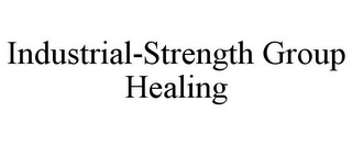 INDUSTRIAL-STRENGTH GROUP HEALING
