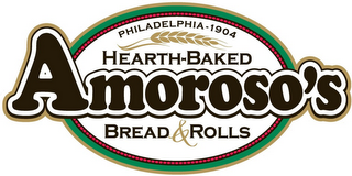 PHILADELPHIA · 1904 HEARTH-BAKED BREAD & ROLLS AMOROSO'S