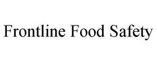 FRONTLINE FOOD SAFETY