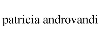 PATRICIA ANDROVANDI