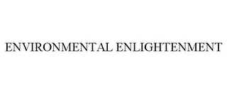 ENVIRONMENTAL ENLIGHTENMENT