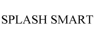 SPLASH SMART