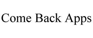 COME BACK APPS