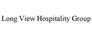 LONG VIEW HOSPITALITY GROUP