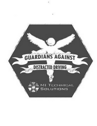 GUARDIANS AGAINST DISTRACTED DRIVING MITECHNICAL SOLUTIONS