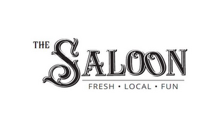 THE SALOON FRESH· LOCAL· FUN