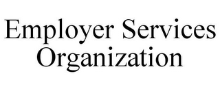 EMPLOYER SERVICES ORGANIZATION