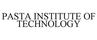 PASTA INSTITUTE OF TECHNOLOGY