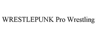 WRESTLEPUNK PRO WRESTLING