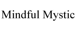MINDFUL MYSTIC