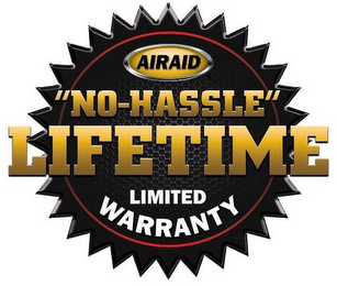 AIRAID NO HASSLE LIFETIME LIMITED WARRANTY