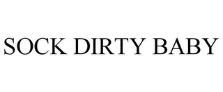SOCK DIRTY BABY