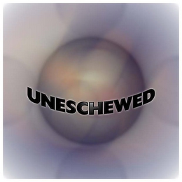 UNESCHEWED