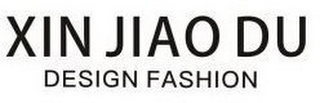 XIN JIAO DU DESIGN FASHION