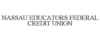 NASSAU EDUCATORS FEDERAL CREDIT UNION